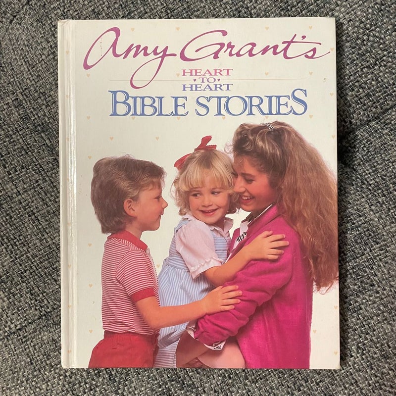 Amy Grant's Heart to Heart Bible Stories