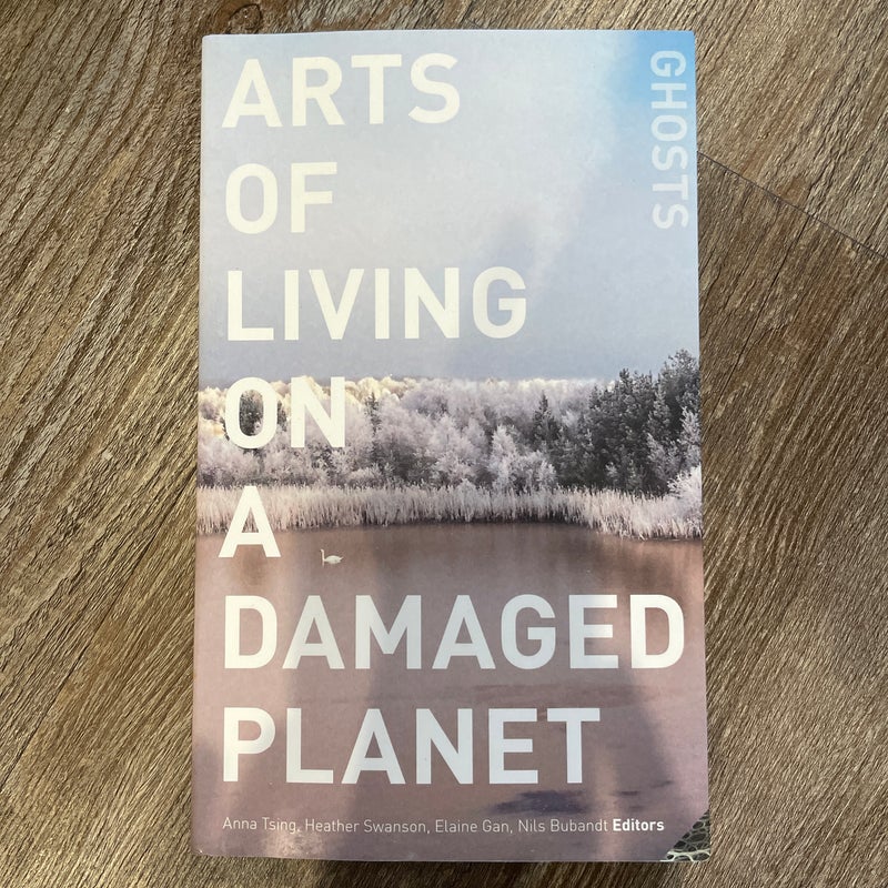 Arts of Living on a Damaged Planet