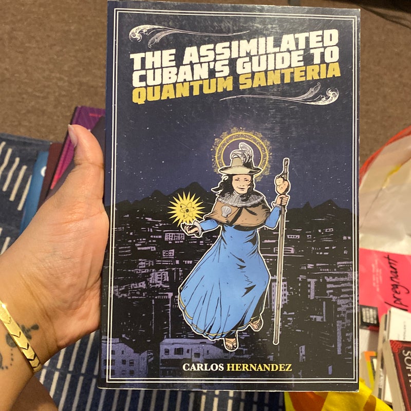 The Assimilated Cuban's Guide to Quantum Santeria