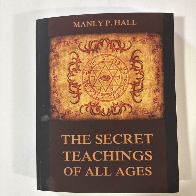 The Secret Teachings of All Ages by Manly P Hall- new!