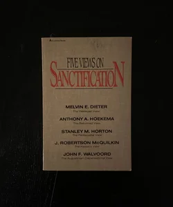 Five Views on Sanctification