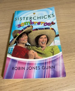 Sisterchicks in Sombreros 