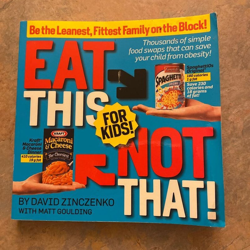 Eat This Not That! For Kids!