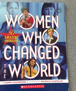 Women Who Changed the World: 50 Amazing Americans