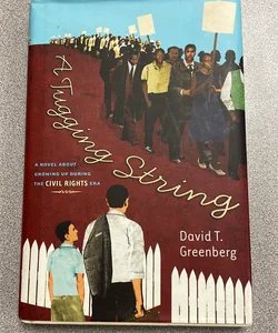 A Tugging String: a Novel about Growing up During the Civil Rights Era