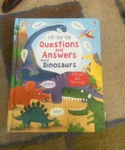 Lift-The-Flap Questions and Answers about Dinosaurs