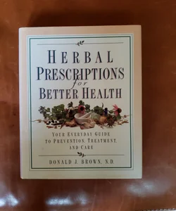 Herbal Prescriptions for Better Health
