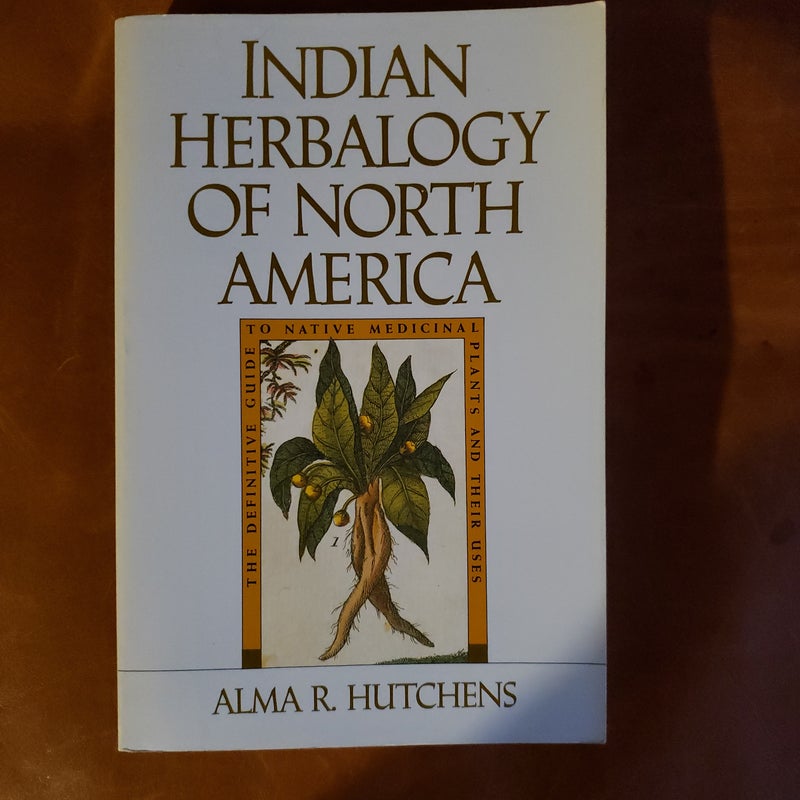 Indian Herbalogy of North America