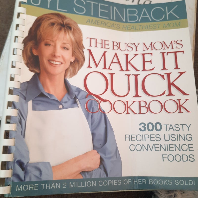 The Busy Mom's Make It Quick Cookbook