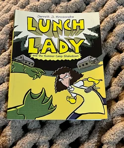 Lunch Lady and the Summer Camp Shakedown