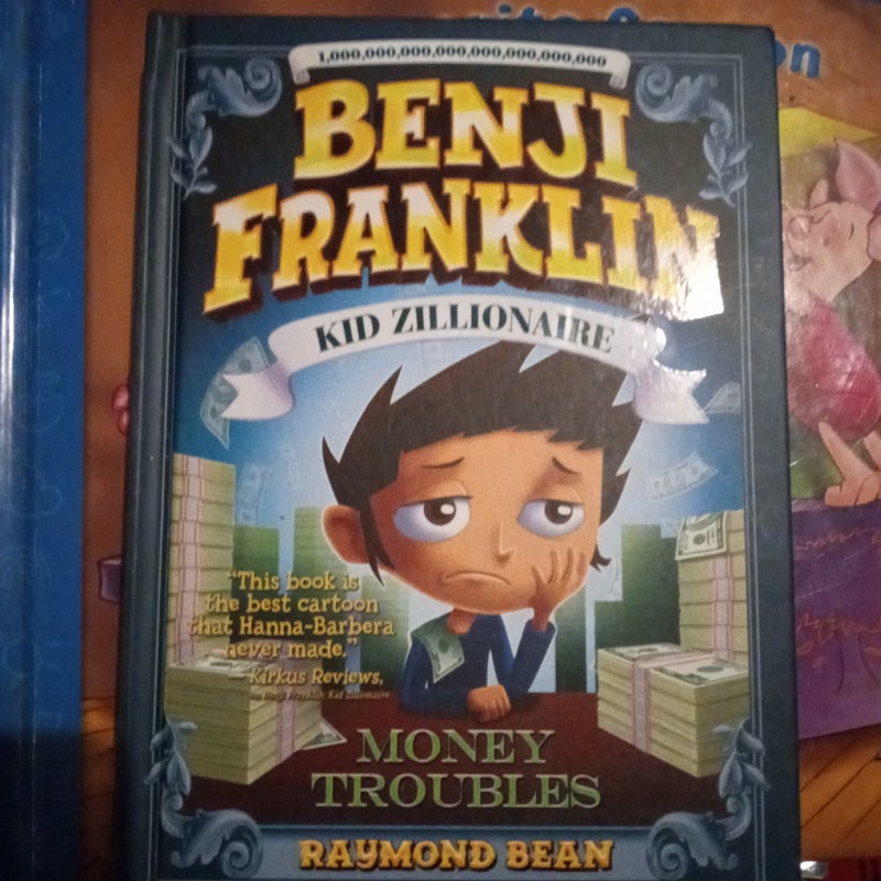Benji Franklin: Kid Zillionaire: Money Troubles
