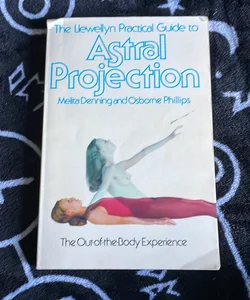 Practical Guide to Astral Projection