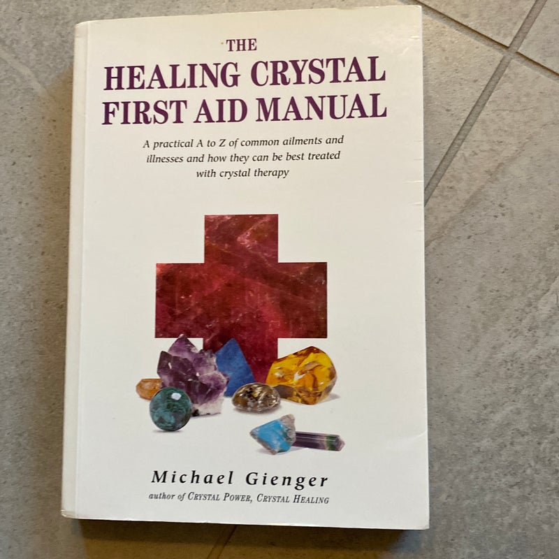 The Healing Crystal First Aid Manual