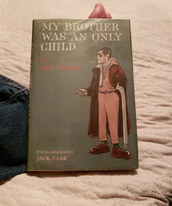 My Brother was an Only Child - First Edition