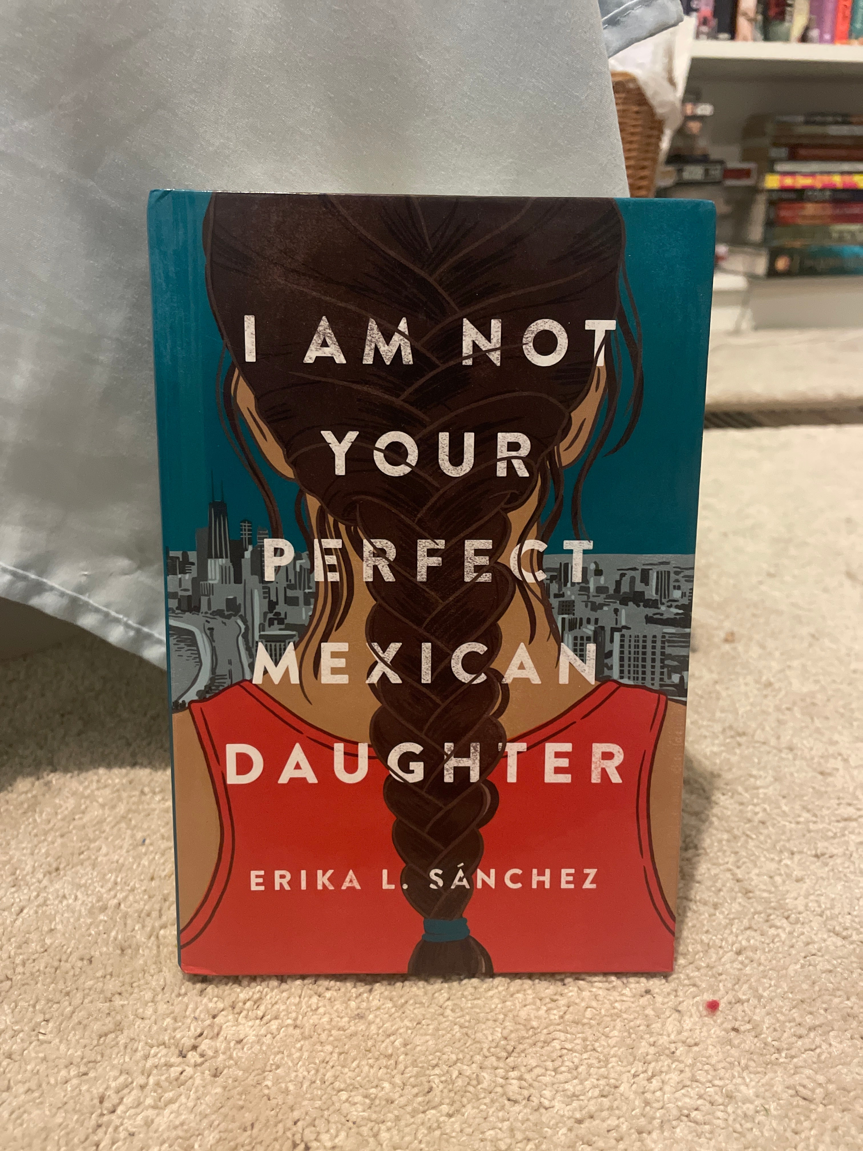 I Am Not Your Perfect Mexican Daughter