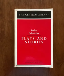 Plays and Stories: Arthur Schnitzler