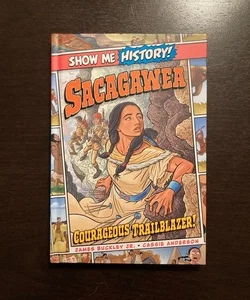 Sacagawea: Courageous Trailblazer!