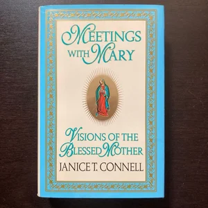 Meetings with Mary