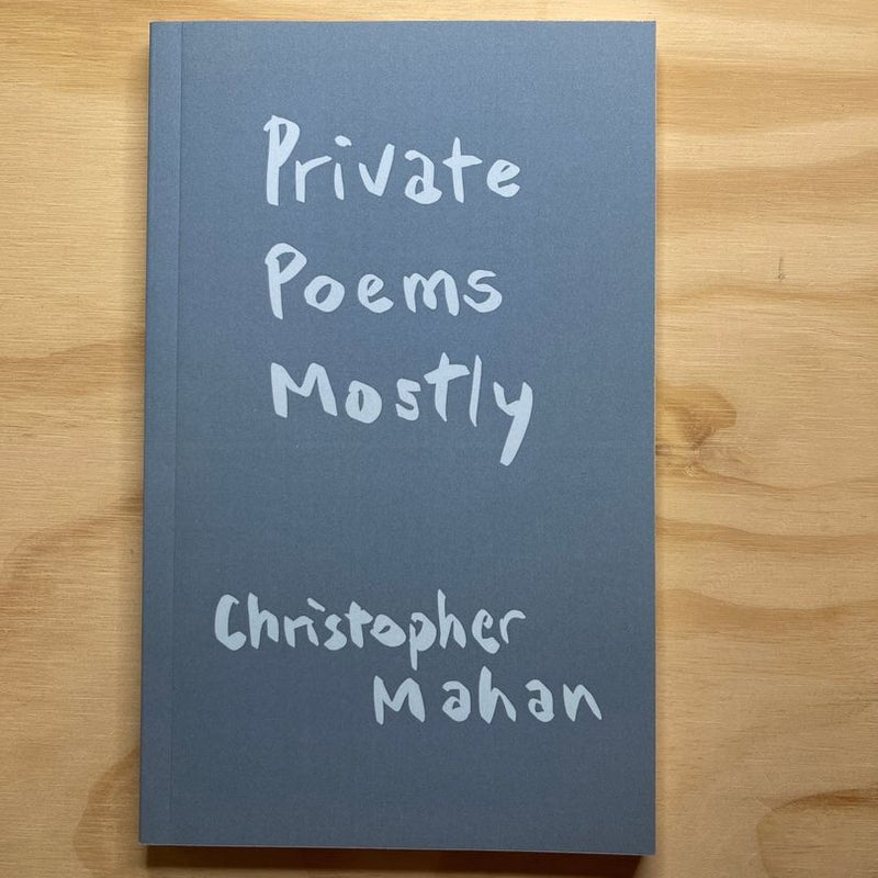 Private Poems Mostly