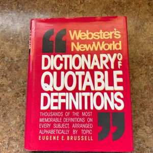 Webster's New World Dictionary of Quotable Definitions