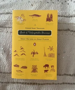 The Conde Nast Traveler Book of Unforgettable Journeys