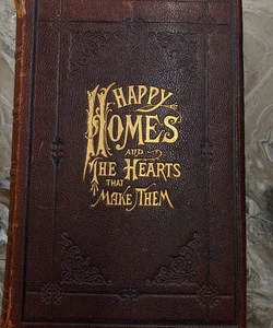 Happy Homes And The Hearts That Make Them