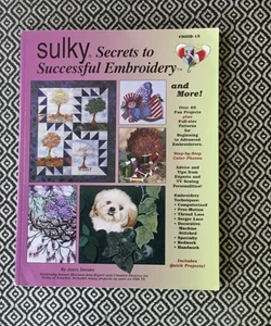 Sulky Secrets To Successful Embroidery