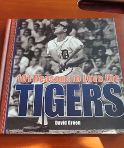 101 Reasons to Love the Tigers