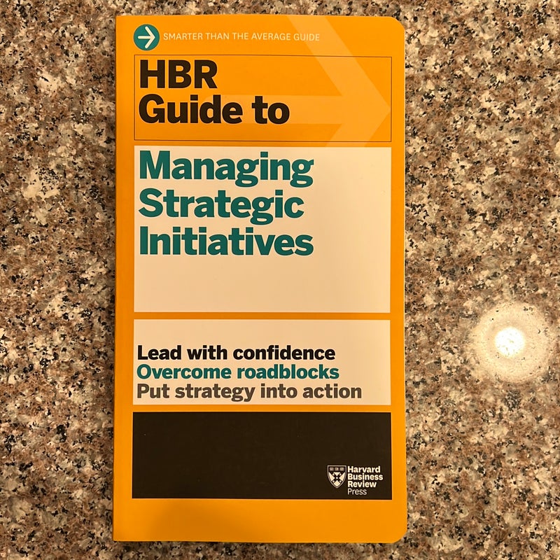 HBR Guide to Managing Strategic Initiatives