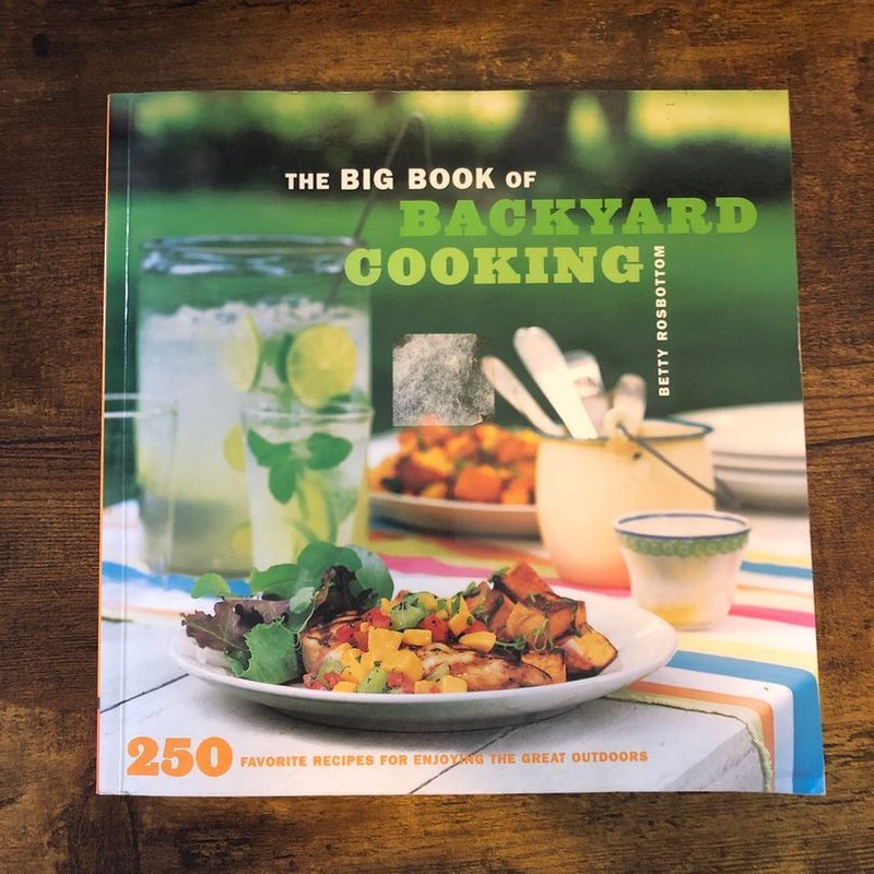 The Big Book of Backyard Cooking
