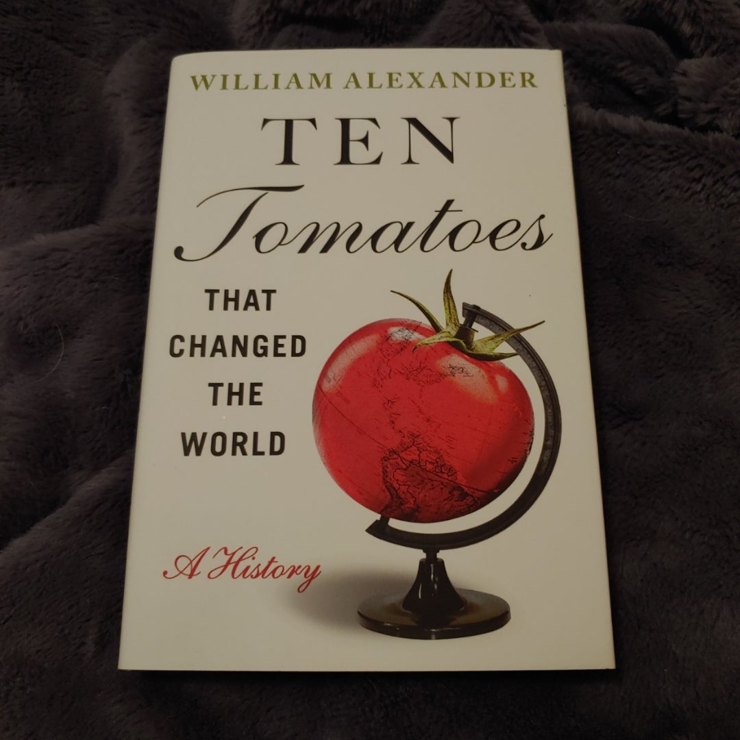 Ten Tomatoes That Changed the World