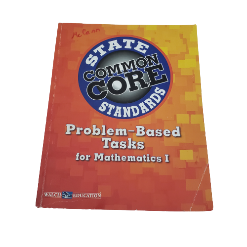 Common Core State Standards Problem-Based Tasks for Mathematics I