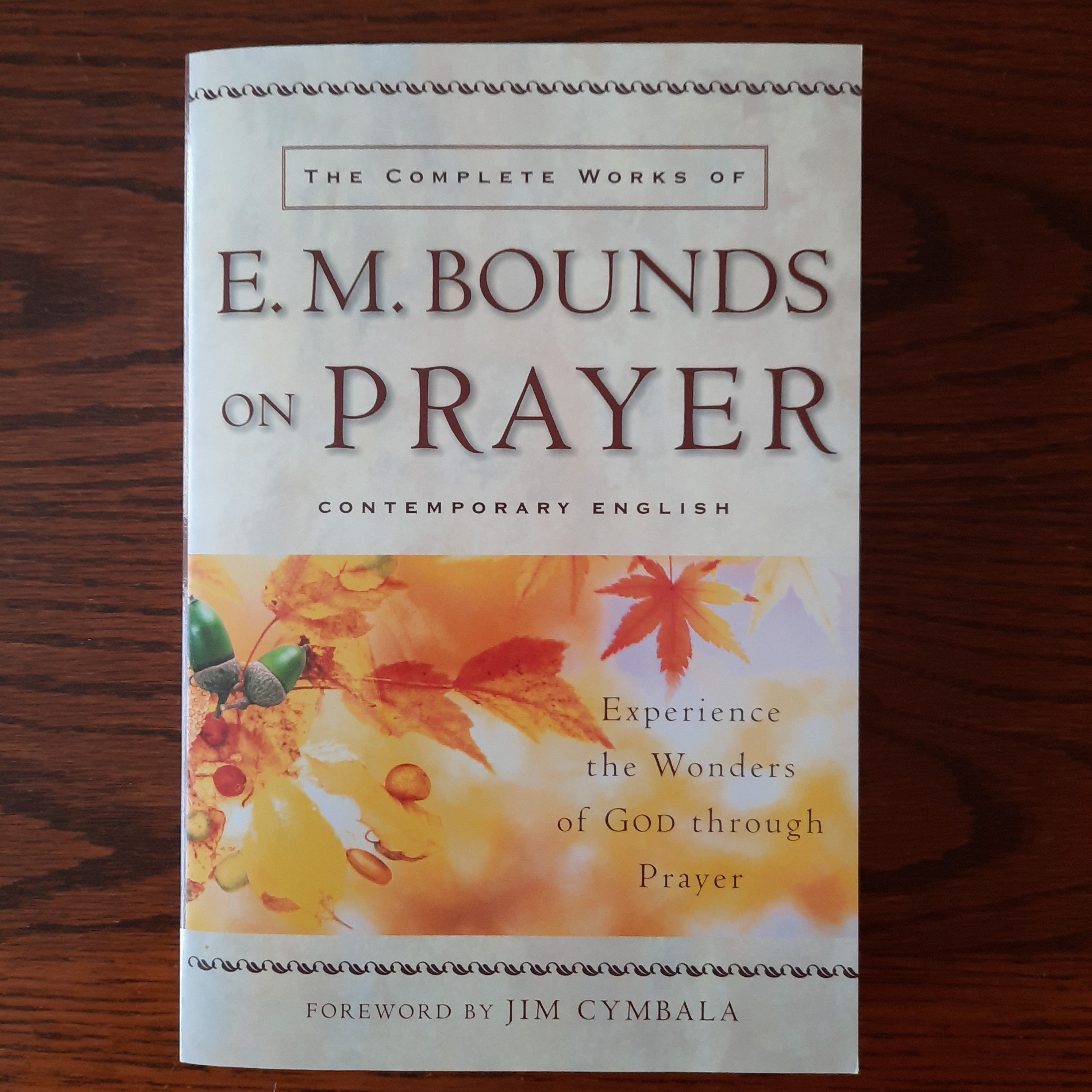 The Complete Works of E. M. Bounds on Prayer