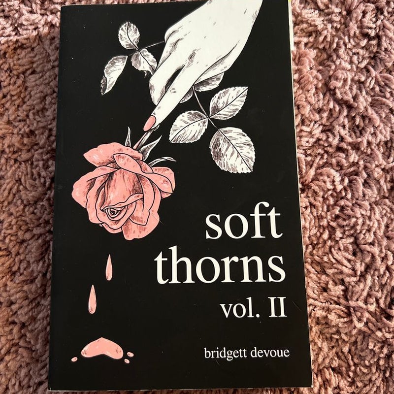 Soft Thorns Vol. II