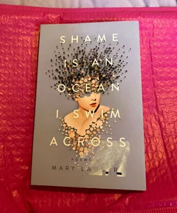 Shame Is an Ocean I Swim Across: Poems by Mary Lambert