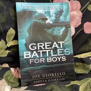 Great Battles for Boys WW2 Europe