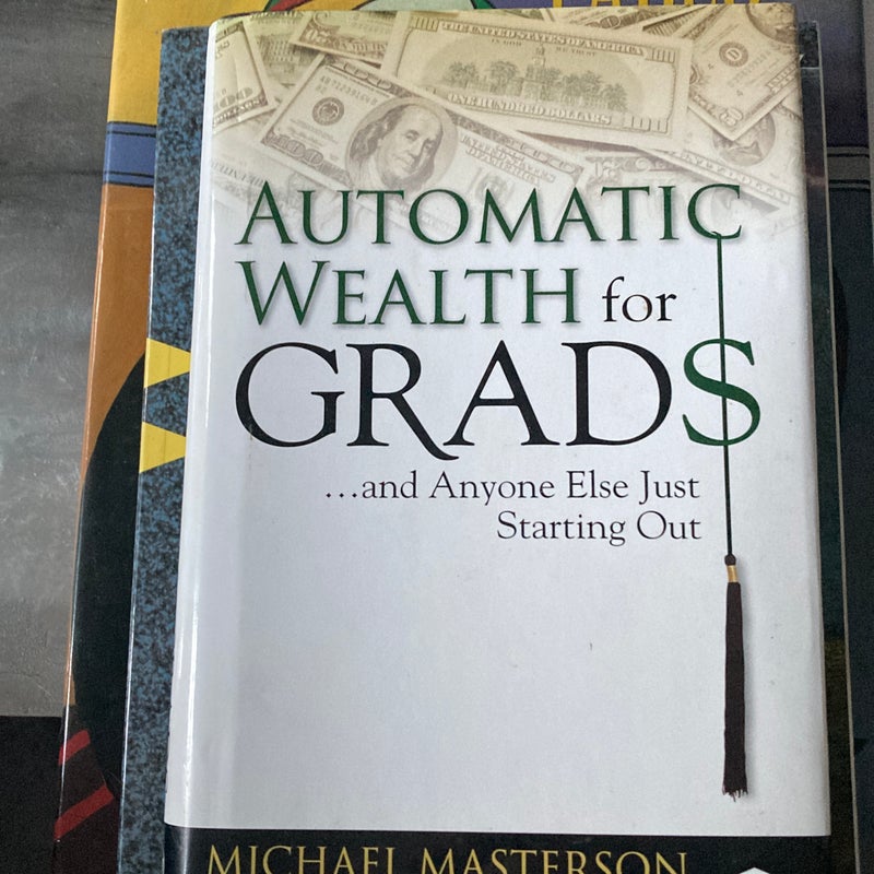 Automatic Wealth for Grads... and Anyone Else Just Starting Out