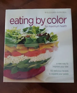 Williams-Sonoma Eating by Color for maximum health
