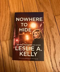 Nowhere to Hide (previously Published As Wanting You)