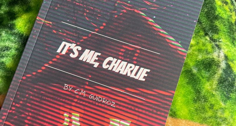 It's Me, Charlie by C.M. Guidroz