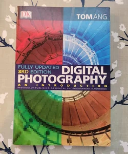 Digital Photography: an Introduction (Fourth Edition)