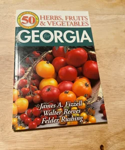 Herbs, Fruits, and Vegetables for Georgia