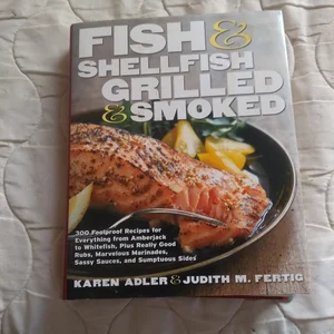 Fish and Shellfish, Grilled and Smoked