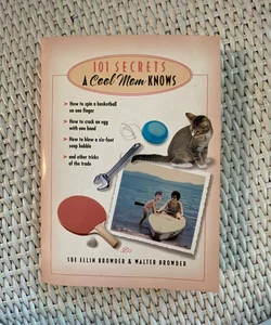 101 Secrets a Cool Mom Knows 