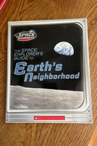 The Space Explorer's Guide to Earth's Neighborhood