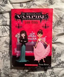 My Sister the Vampire Love Bites