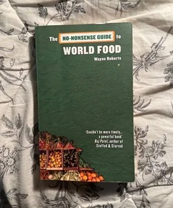 The No-Nonsense Guide to World Food