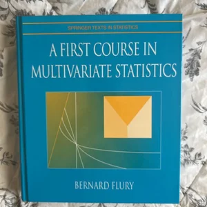 A First Course in Multivariate Statistics