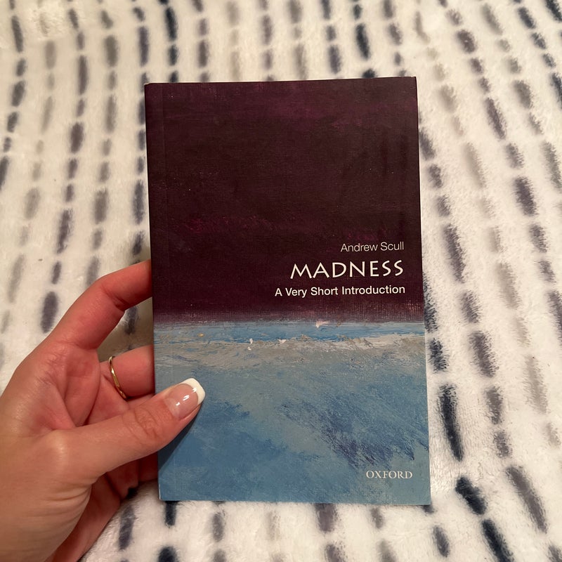 Madness: a Very Short Introduction