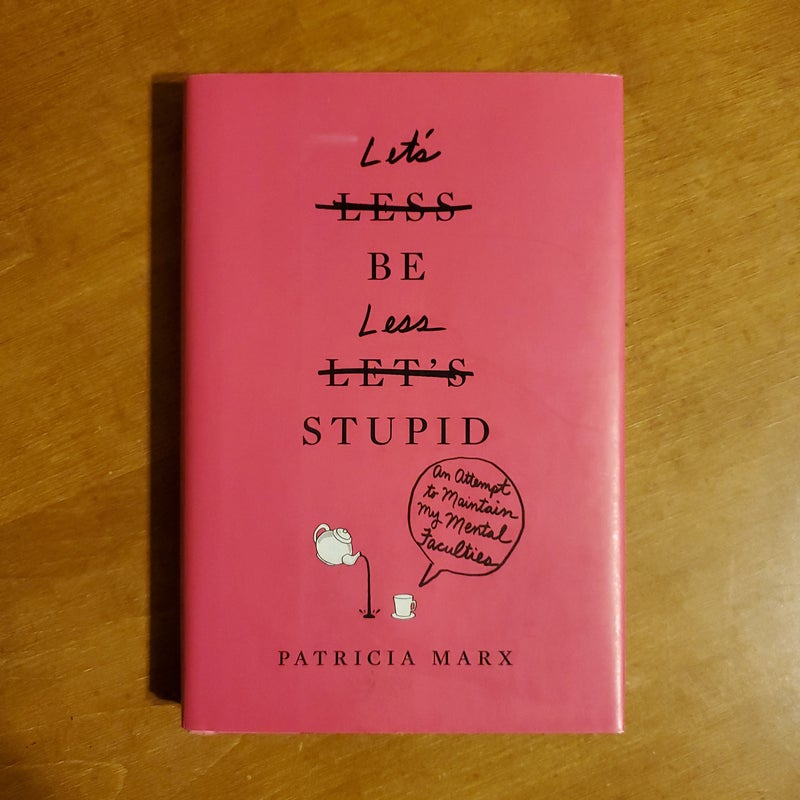 Let's Be Less Stupid